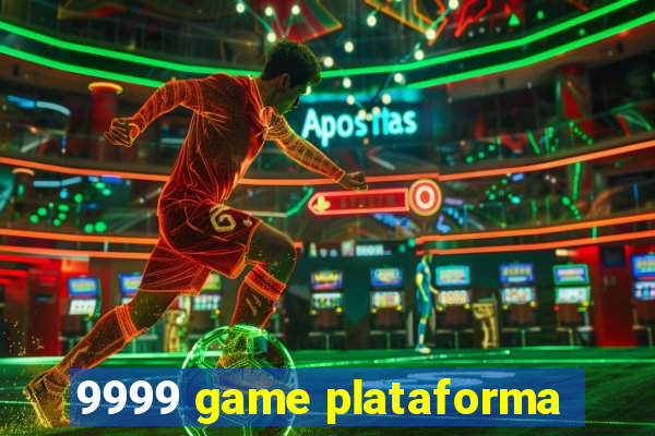 9999 game plataforma